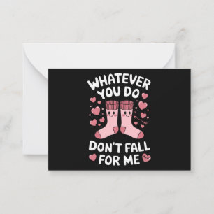 Valentine Whatever You Do Don't Fall For Me RN PCT Card