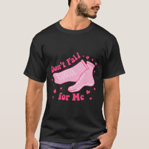 Valentine Whatever You Do Don't Fall For Me Rn Pct T-Shirt