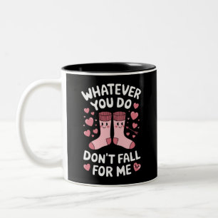 Valentine Whatever You Do Don't Fall For Me RN PCT Two-Tone Coffee Mug