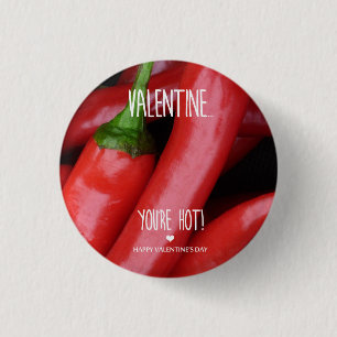 Valentine, you are hot! 3 cm round badge
