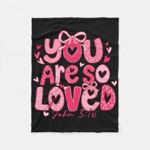 Valentine You Are Loved John 316 Christian Coquett Fleece Blanket