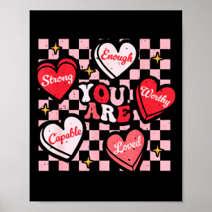 Valentine You Are Loved Worthy Enough Candy Heart  Poster