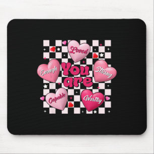 Valentine You Are Loved Worthy Enough Heart Teache Mouse Pad