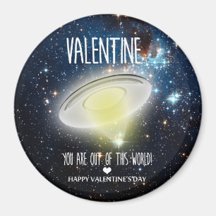 Valentine, you are out of this world! magnet
