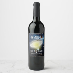 Valentine, you are out of this world! wine label