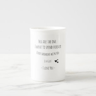 Valentine, You are the one I want Bone China Mug