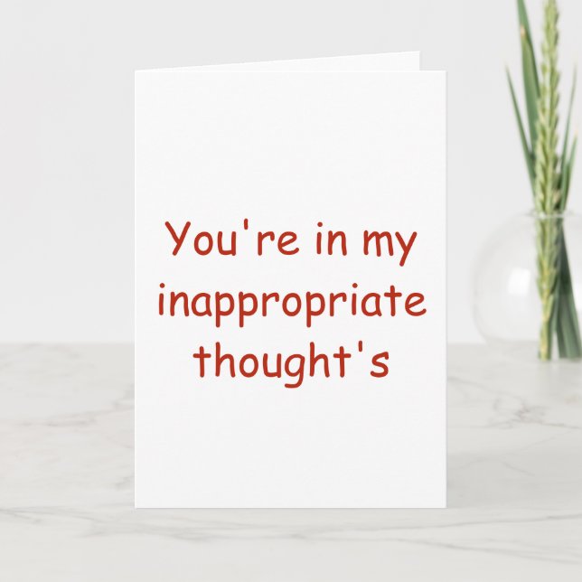 Valentine you're in my inappropriate thoughts holi holiday card (Front)