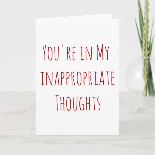 Valentine you're in my inappropriate thoughts holiday card (Front)