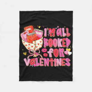 Valentines All Booked For Valentines Book Lovers T Fleece Blanket