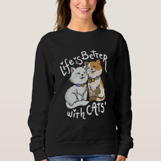 Valentine's Cat Lover Life Is Better With Cats Mot Sweatshirt