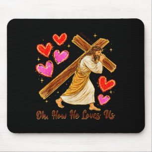 Valentines christian jesus god lover how he loves mouse pad