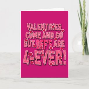Valentines Come & Go But BFF's are Forever! Holiday Card