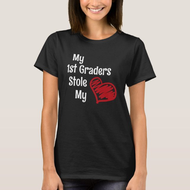 Valentines Day 1st Grade Teacher  For Teachers in  T-Shirt (Front)