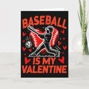 Valentines Day Baseball Is My Valentine Baseball P Card