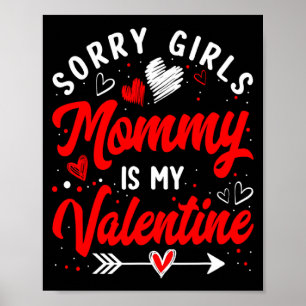 Valentines Day Boys Kids Sorry Girls Mommy Is My V Poster