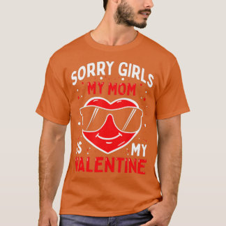 Valentines Day Boys Kids Sorry Girls My Mum Is My  T-Shirt
