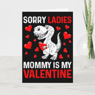 Valentines Day Boys Kids Sorry Ladies Mommy Is My Card