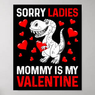Valentines Day Boys Kids Sorry Ladies Mommy Is My Poster