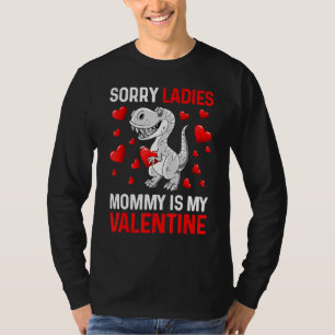 Valentines Day Boys Kids Sorry Ladies Mommy Is My  T-Shirt