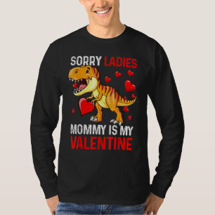 Valentines Day Boys Kids Sorry Ladies Mommy Is My  T-Shirt