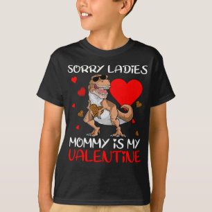 Valentines Day Boys Kids Sorry Ladies Mummy Is My T-Shirt