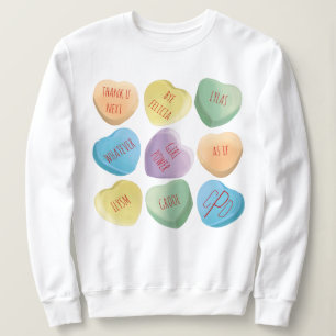 Valentine's Day candy conversation hearts Sweatshirt