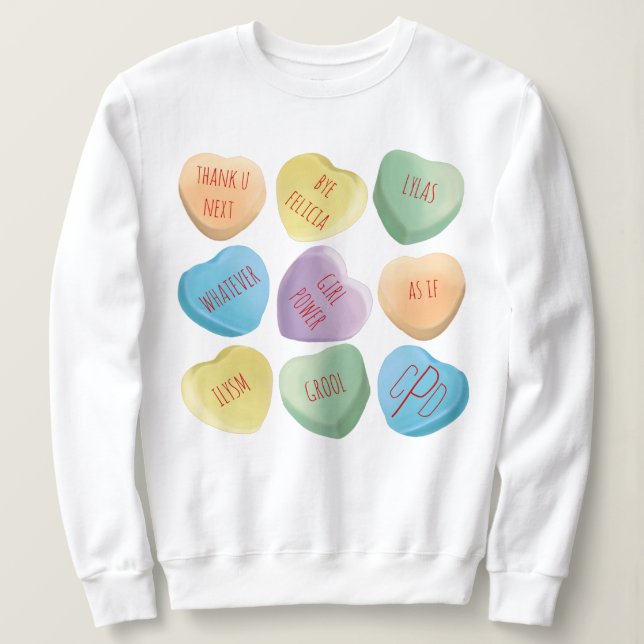 Valentine's Day candy conversation hearts Sweatshirt (Design Front)