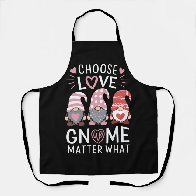 Valentines Day Choose Love Gnome Matter What  Apron (Front)