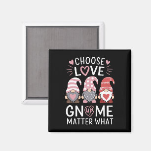 Valentines Day Choose Love Gnome Matter What Magnet