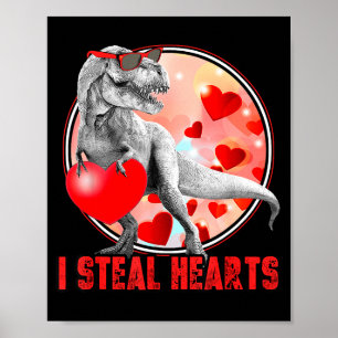 Valentines Day Dinosaur T Rex I Steal Hearts Funny Poster