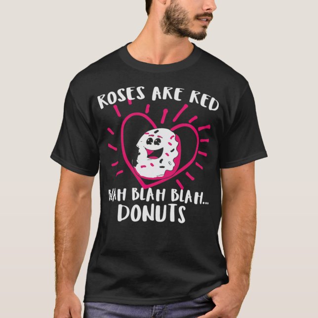 Valentines Day Donuts Roses Are animal birthday do T-Shirt (Front)