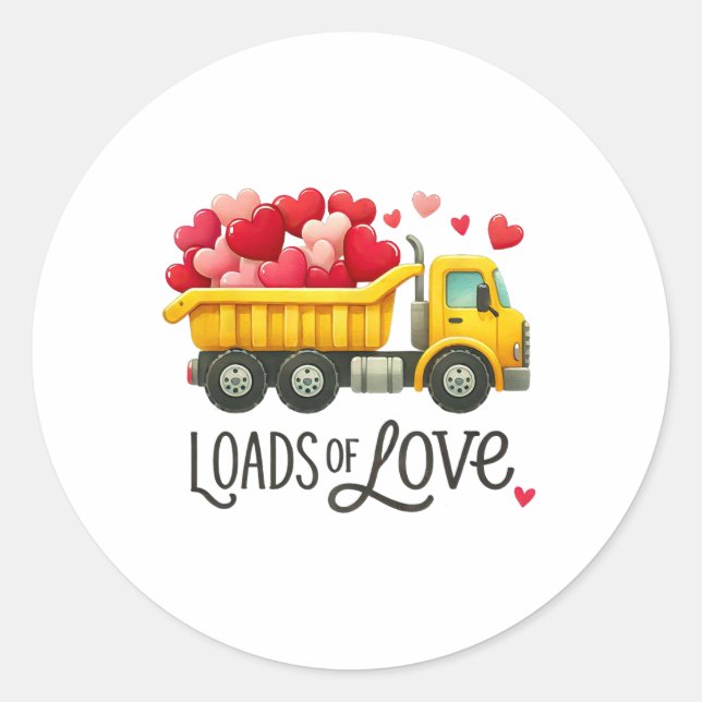 Valentine's Day Dump Truck Loads Of Love Toddlers  Classic Round Sticker (Front)