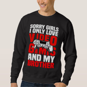 Valentines Day for Video Games Gamer And Brother Sweatshirt