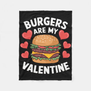 Valentine's Day Funny Burgers Are My Valentine Val Fleece Blanket
