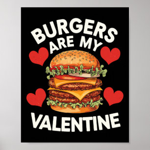 Valentine's Day Funny Burgers Are My Valentine Val Poster