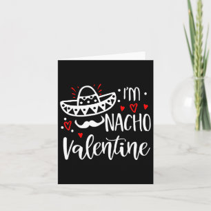 Valentines Day Funny Nacho Valentine Girl Boy Wome Card