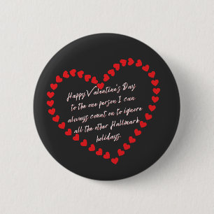 Valentines Day Funny Sarcasm Humor Quote   6 Cm Round Badge