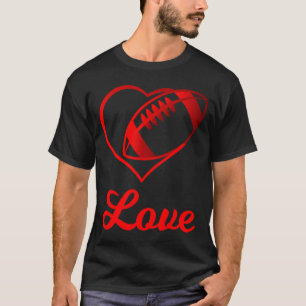Valentines Day Gift For Football Lovers T-Shirt