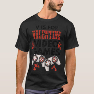 Valentines Day Gift For Video Gamer Funny Attire  T-Shirt