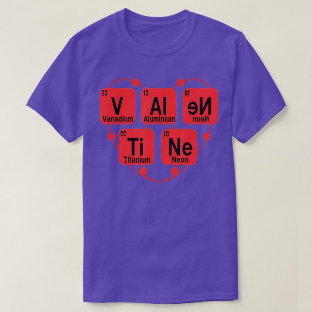 Valentines Day Gift  Funny Chemistry Periodic Tabl T-Shirt (Design Front)