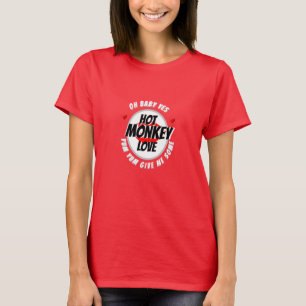 Valentine's Day Gift Idea for Her HOT MONKEY LOVE  T-Shirt