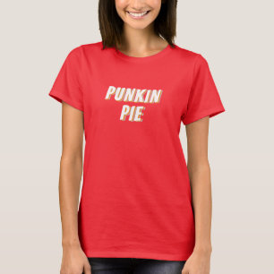 Valentine's Day Gift Idea for Her PUNKIN PIE T-Shirt