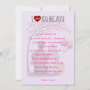 Valentine's Day Greeting Card - I Love You Because