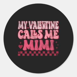 Valentines Day Groovy My Valentine Calls Me Mimi M Classic Round Sticker