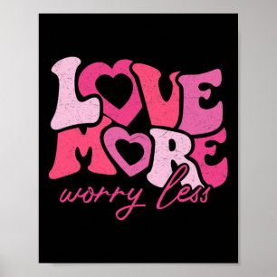 Valentines Day Heart Retro Groovy Love More Worry Poster