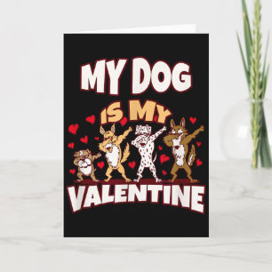 Valentines Day Hearts My Dog Is My Valentine  Card