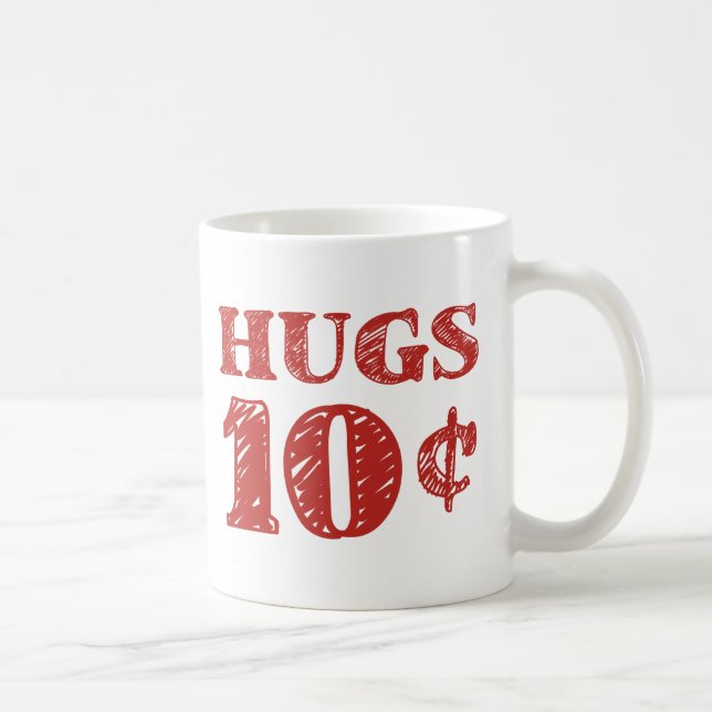 Valentine's Day Hugs 10 Cents Coffee Mug (Right)