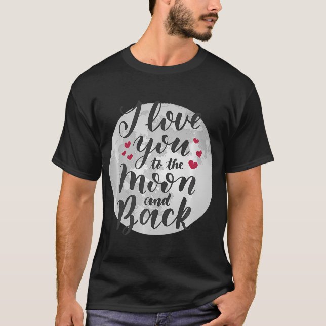 Valentine'S Day 	 I Love You To The Moon And Back T-Shirt (Front)