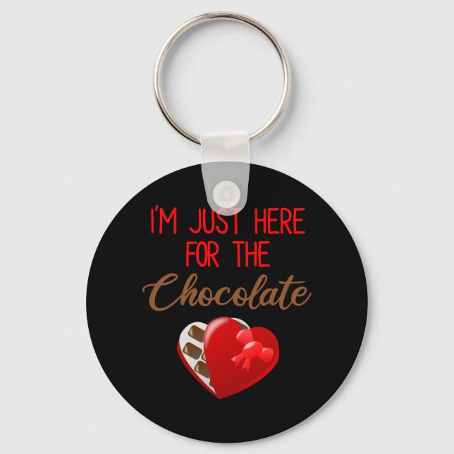Valentine's Day I'm Just Here For The Chocolate Key Ring (Front)