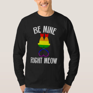 Valentine's Day Lesbian Pride Cat  Be Mine Right M T-Shirt